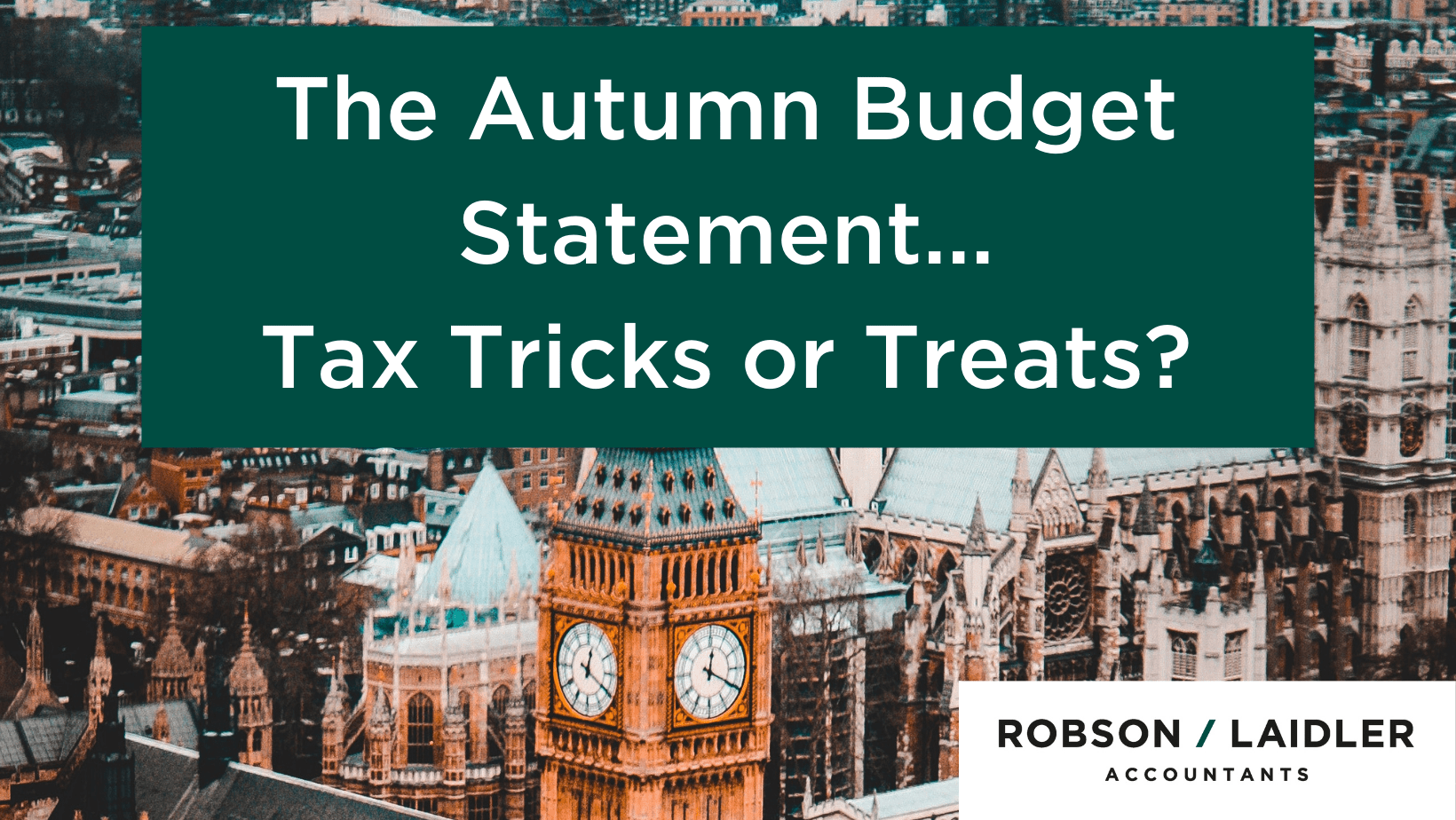 The Autumn Budget Statement – Tax Tricks or Treats?