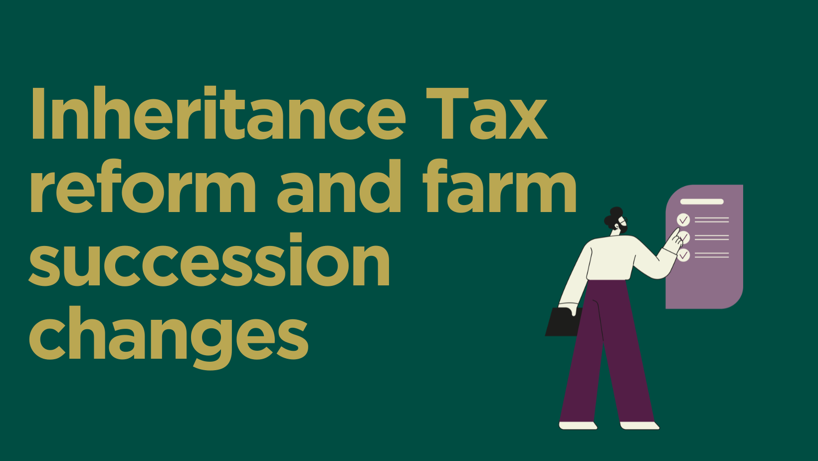 Inheritance Tax reform and farm succession changes - Robson Laidler